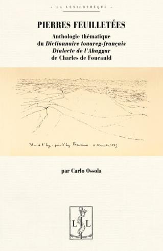 Pierres feuilletées : anthologie thématique du Dictionnaire touareg-français : dialecte de l'Ahaggar de Charles de Foucauld