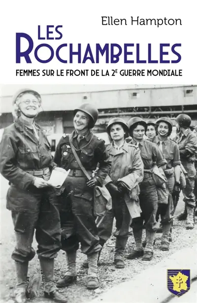 Les Rochambelles : Femmes sur le front de la 2e guerre mondiale