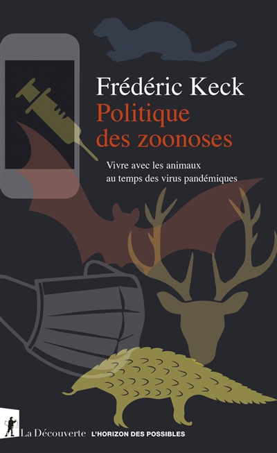 politique des zoonoses : vivre avec les animaux au temps des virus pandémiques