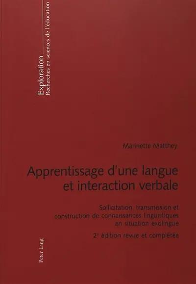 Apprentissage d'une langue et interaction verbale : sollicitation, transmission et construction de connaissances linguistiques en situation exolingue