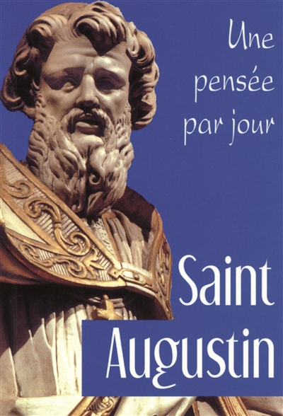 Saint Augustin, une pensée par jour - Augustin