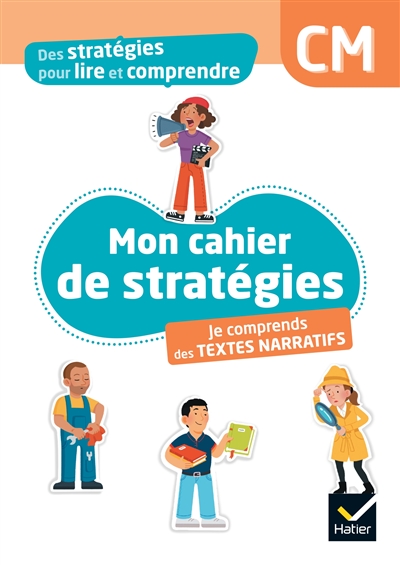 mon cahier de stratégies : je comprends des textes narratifs : cm