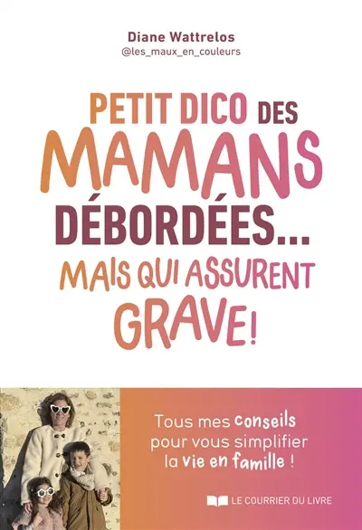 Petit dico des mamans débordées... mais qui assurent grave !