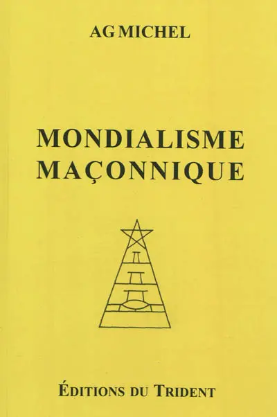La France sous l'étreinte maçonnique. Vol. 2. Le mondialisme maçonnique