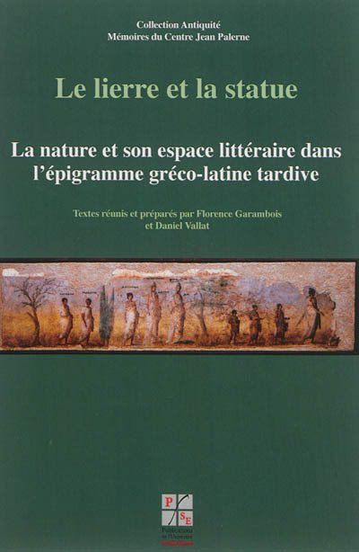 Le lierre et la statue : la nature et son espace littéraire dans l'épigramme gréco-latine tardive