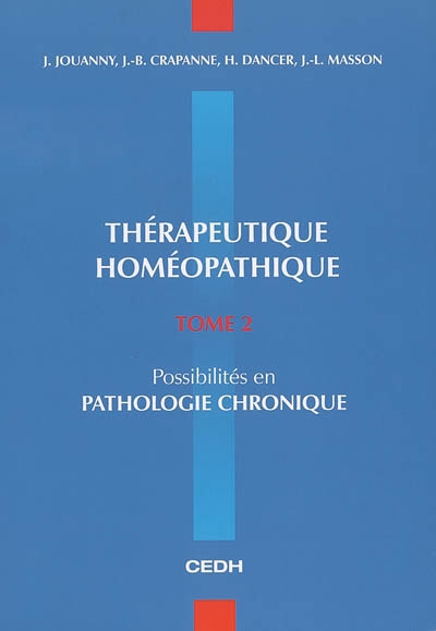 Thérapeutique homéopathique. Vol. 2. Possibilités en pathologie chronique