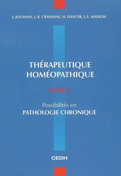 Thérapeutique homéopathique. Vol. 2. Possibilités en pathologie chronique