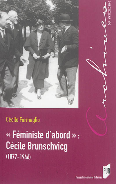 Féministe d'abord : Cécile Brunschvicg : 1877-1946