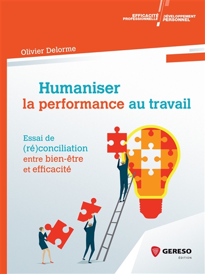 Humaniser la performance au travail : essai de (ré)conciliation entre bien-être et efficacité