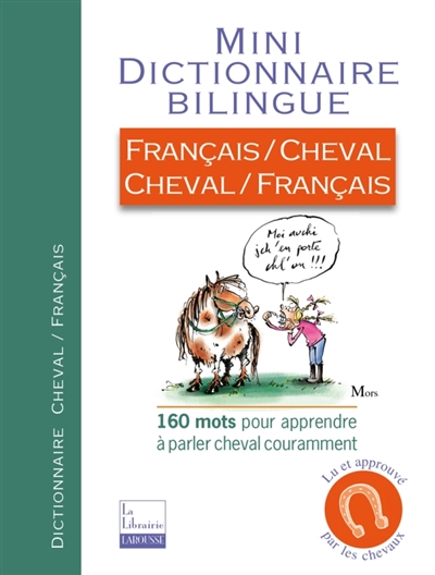 Mini dictionnaire bilingue : français-cheval, cheval-français : 160 mots pour apprendre à parler cheval couramment