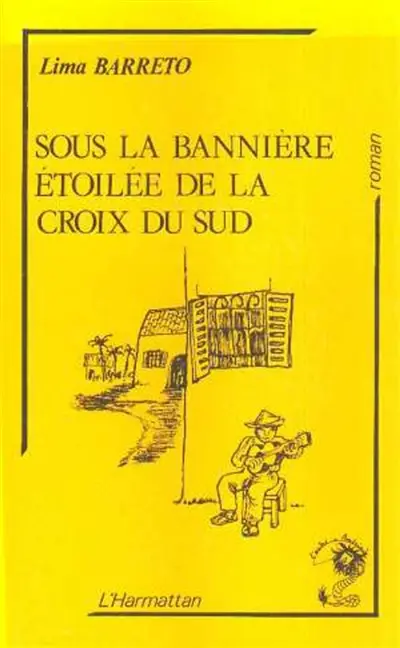 Sous la bannière étoilée de la Croix du Sud. Triste fim de Policarpo Quaresma