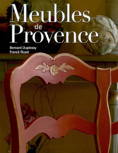 Meubles de Provence : usages et vie quotidienne