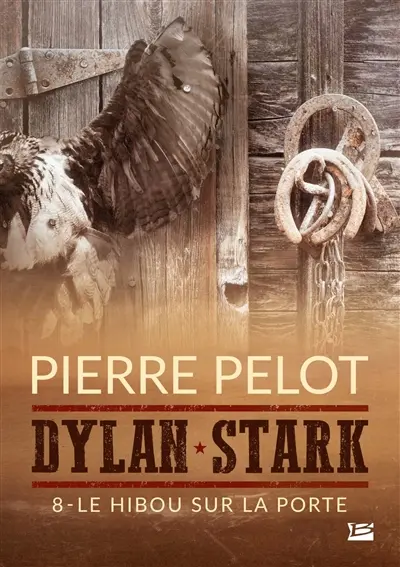 Dylan Stark. Vol. 8. Le hibou sur la porte