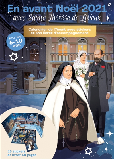 Parole et prière, hors série, n° 48. En avant Noël 2021 avec sainte Thérèse de Lisieux : calendrier de l’Avent avec stickers et son livret d’accompagnement