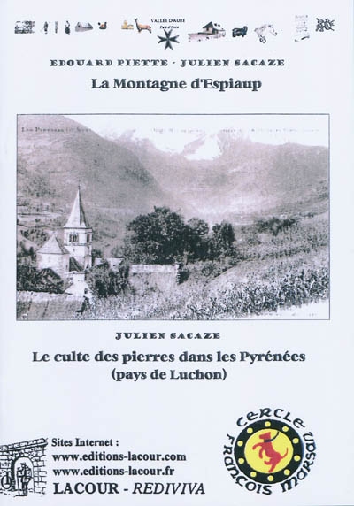 La montagne d'Espiaup. Le culte des pierres dans les Pyrénées (pays de Luchon)