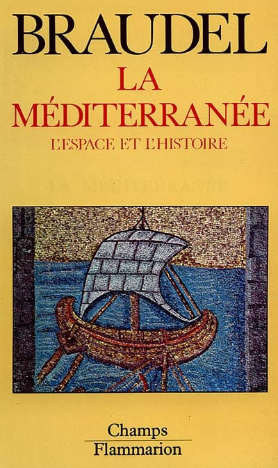 La Méditerranée. Vol. 1. L'Espace et l'histoire
