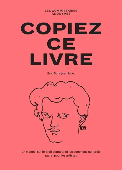 Copiez ce livre : un manuel sur le droit d'auteur et les communs culturels par et pour les artistes