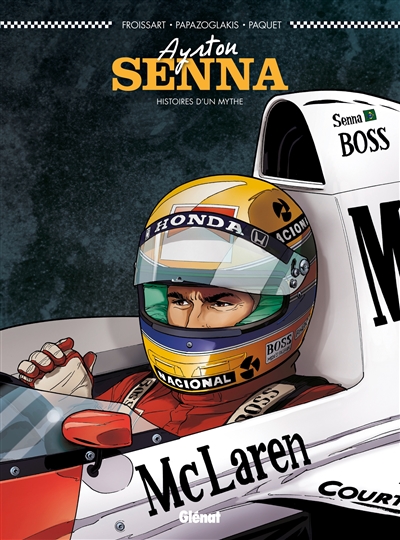 Ayrton Senna : histoires d'un mythe