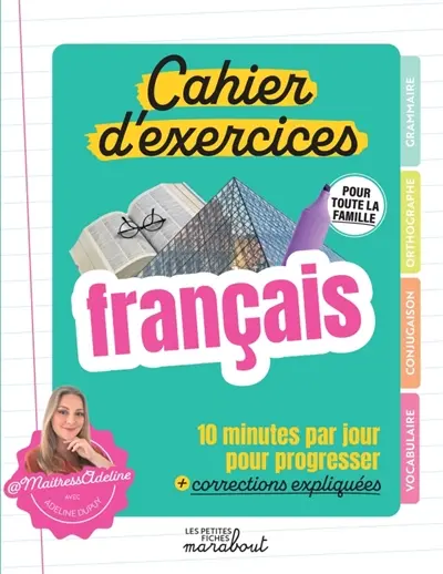 Français, cahier d'exercices pour toute la famille : 10 minutes par jour pour progresser + corrections expliquées