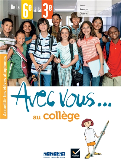 Avec vous... au collège - de la 6e à la 3e - accueillir les élèves allophones