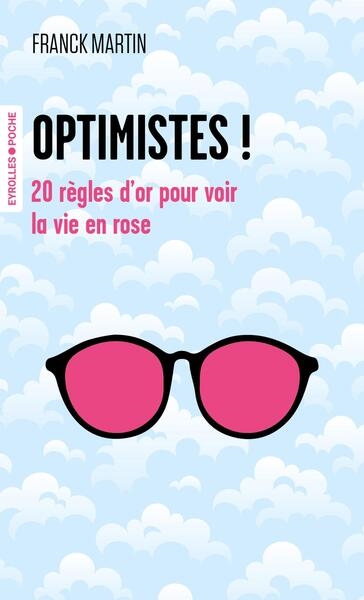 Optimistes ! : 20 règles...