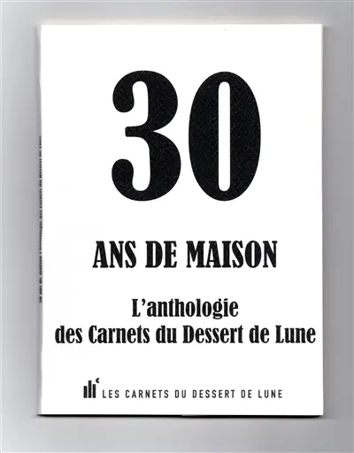 30 ans de maison : l'anthologie des Carnets du dessert de lune 30 ans de maison : l'anthologie des Carnets du dessert de lune