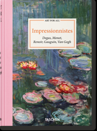 Impressionnistes : Degas, Monet, Renoir, Gauguin, Van Gogh