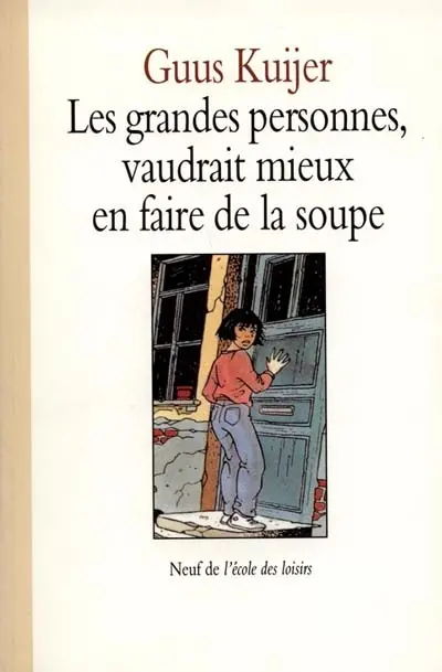 Les grandes personnes, vaudrait mieux en faire de la soupe