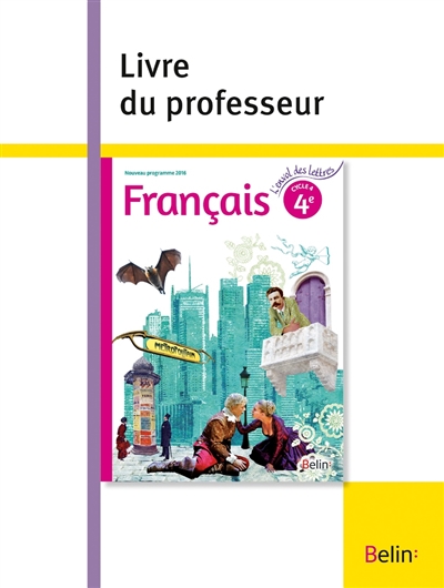 Français 4e cycle 4 : nouveau programme 2016 : livre du professeur