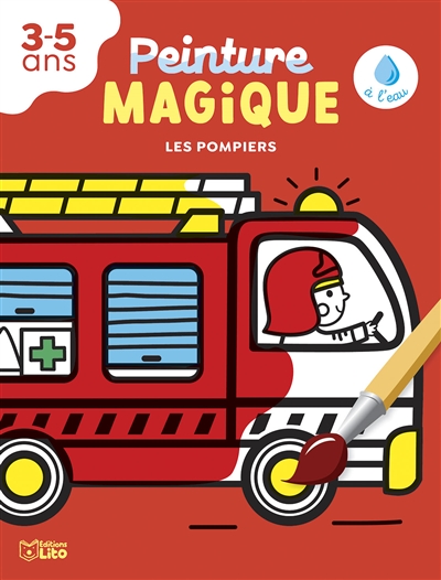 Les pompiers : peinture magique à l'eau