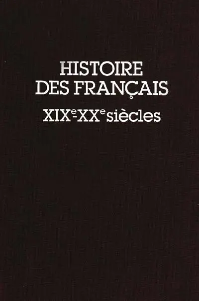 Histoire des Français 19e-20e siècle. Vol. 3. Les Citoyens et la démocratie