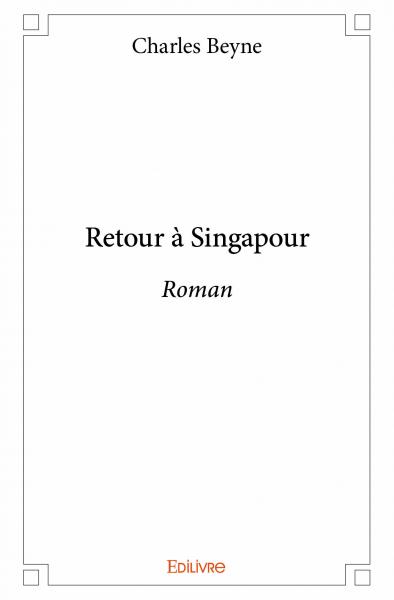 Retour à singapour : Roman