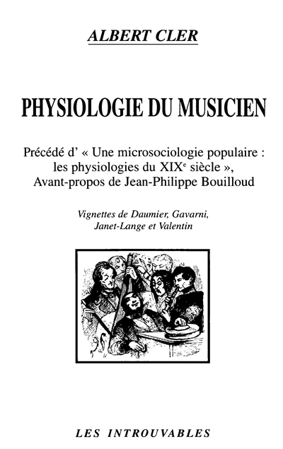 Physiologie du musicien. Une microsociologie populaire, les physiologies du XIXe siècle : avant-propos