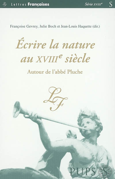 Ecrire la nature au XVIIIe siècle : autour de l'abbé Pluche