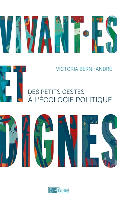 Vivant.es et dignes : des petits gestes à l'écologie politique