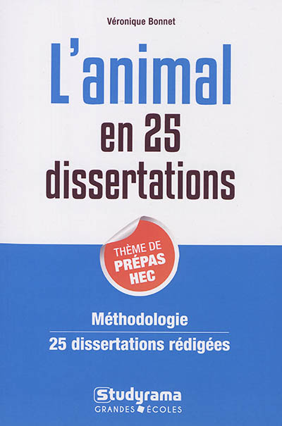 L'animal en 25 dissertations : sujet des concours EC 2021 : méthodologie, 25 dissertations rédigées