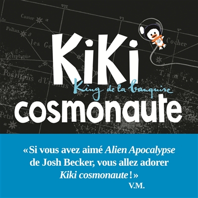 Kiki, king de la banquise. Kiki cosmonaute - Vincent Malone