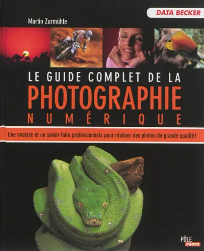 Le guide complet de la photo numérique