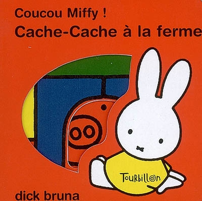 Coucou Miffy ! : cache-cache à la ferme