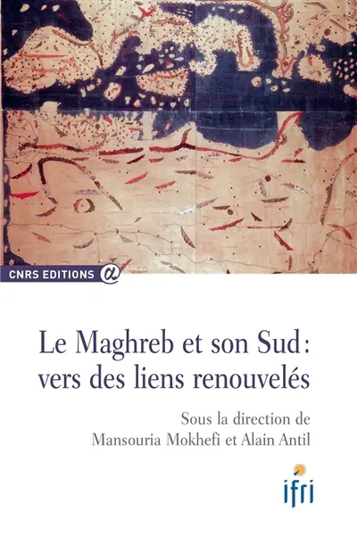 Le Maghreb et son Sud : vers des liens renouvelés