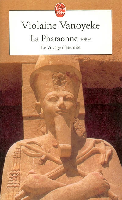 La pharaonne. Vol. 3. Le voyage d'éternité