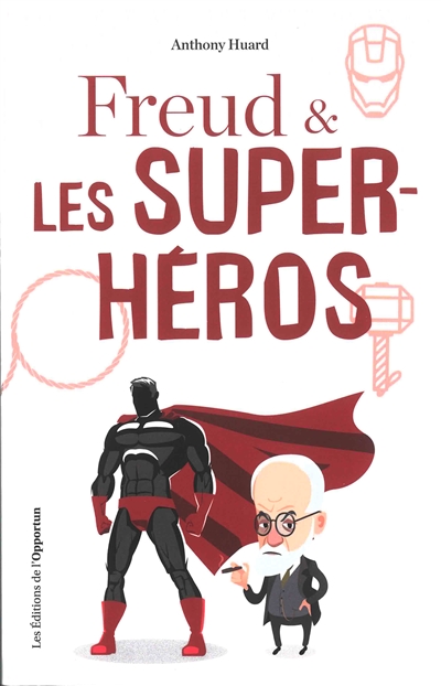 Freud & les super-héros : petite psychanalyse des super-héros