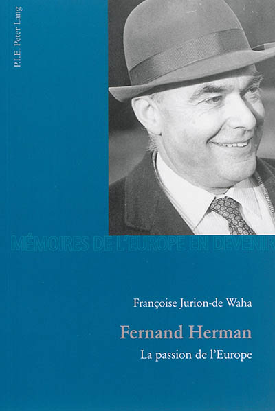 Fernand Herman : la passion de l'Europe