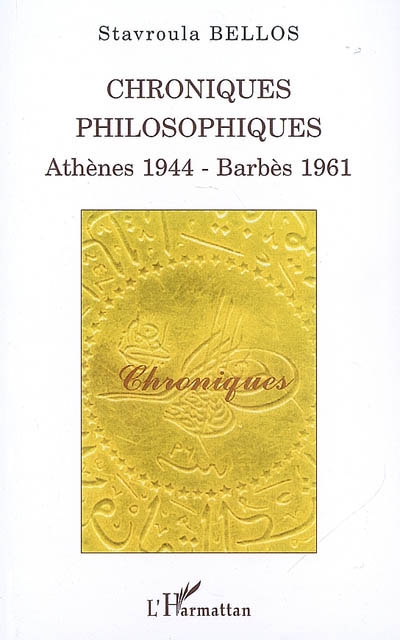 Chroniques philosophiques : Athènes 1944-Barbès 1961