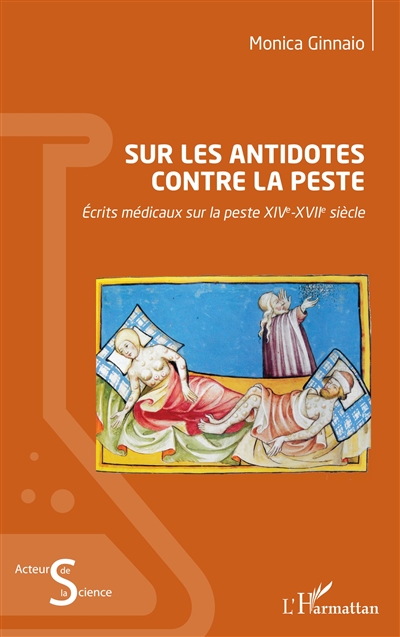 Sur les antidotes contre la peste : écrits médicaux sur la peste : XIVe-XVIIe siècle