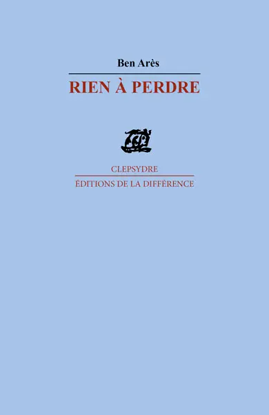 Rien à perdre : poèmes
