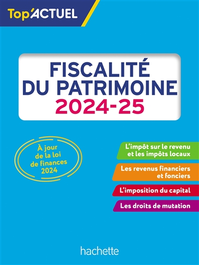 Fiscalité du patrimoine : 2024-2025