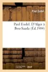 Paul Eudel. D'Alger à Bou-Saada