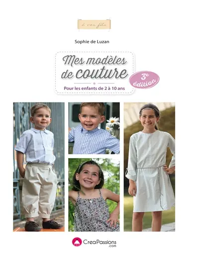 Mes modèles de couture : pour les enfants de 2 à 10 ans