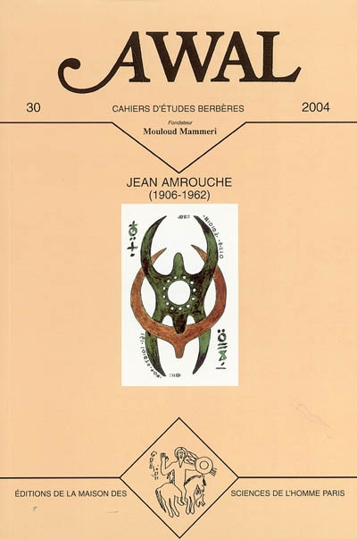 Awal, n° 30. Jean Amrouche et le pluralisme culturel : actes du colloque de Paris, 31 janvier-1er février 2003